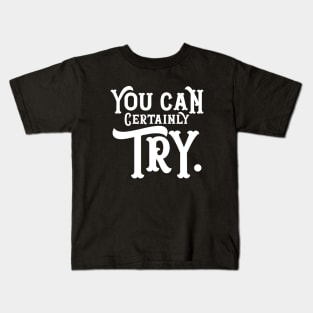 Game Master You Can Certainly Try TRPG Tabletop RPG Gaming Addict Kids T-Shirt